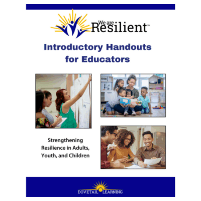 We Are Resilient™: Introductory Handouts For Educators